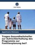Tragen Gesundheitshelfer zur Aufrechterhaltung des Programms zur Familienplanung bei?
