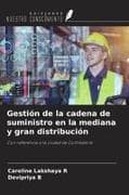 Gestión de la cadena de suministro en la mediana y gran distribución