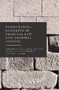 Fundamental Concepts in Criminal Law and Criminal Justice