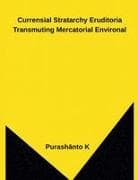 Currensial Stratarchy Eruditoria Transmuting Mercatorial Environal