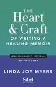 The Heart and Craft of Writing a Healing Memoir