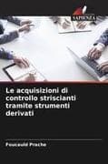 Le acquisizioni di controllo striscianti tramite strumenti derivati