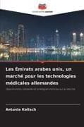 Les Émirats arabes unis, un marché pour les technologies médicales allemandes