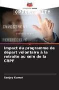 Impact du programme de départ volontaire à la retraite au sein de la CRPF