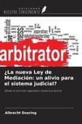 ¿La nueva Ley de Mediación: un alivio para el sistema judicial?