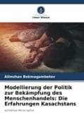 Modellierung der Politik zur Bekämpfung des Menschenhandels: Die Erfahrungen Kasachstans