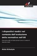 I dispositivi medici nel contesto dell'evoluzione della normativa nell'UE
