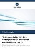 Medizinprodukte vor dem Hintergrund sich ändernder Vorschriften in der EU