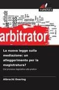 La nuova legge sulla mediazione: un alleggerimento per la magistratura?
