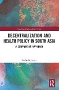 Decentralization and Health Policy in South Asia