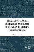 Bulk Surveillance, Democracy and Human Rights Law in Europe
