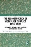 The Reconstruction of Workplace Conflict Resolution