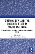 Custom, Law and the Colonial State in Northeast India