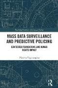 Mass data surveillance and predictive policing