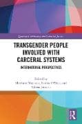 Transgender People Involved with Carceral Systems