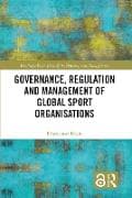 Governance, Regulation and Management of Global Sport Organisations