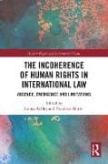 The Incoherence of Human Rights in International Law