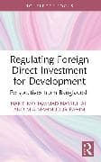 Regulating Foreign Direct Investment for Development