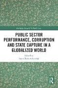 Public Sector Performance, Corruption and State Capture in a Globalized World