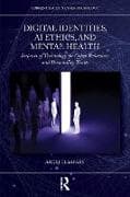 Digital Identities, AI Ethics, and Mental Health