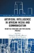 Artificial Intelligence in African Media and Communication