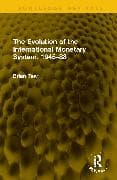 The Evolution of the International Monetary System, 1945–88