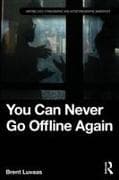 You Can Never Go Offline Again