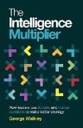 The Intelligence Multiplier