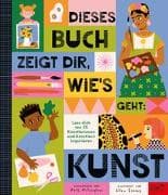 Dieses Buch zeigt dir, wie’s geht : Kunst