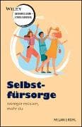 Selbstfürsorge - weniger müssen, mehr du
