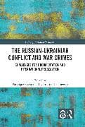 The Russian-Ukrainian Conflict and War Crimes