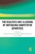 The Realities and Illusions of Defending Competitive Advantage