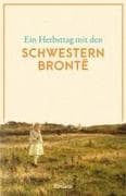 Ein Herbsttag mit den Schwestern Brontë
