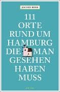 111 Orte rund um Hamburg, die man gesehen haben muss