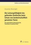 Die Leistungsfähigkeit des geltenden Strafrechts beim Schutz von landwirtschaftlich genutzen Tieren
