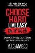 Choose Hard, Live Easy - the Art of War for Decision-Making