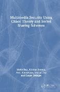 Multimedia Security Using Chaos Theory and Secret Sharing Schemes
