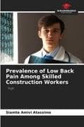 Prevalence of Low Back Pain Among Skilled Construction Workers