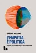 L' empatia è politica. Regole sociali e biologia dei sentimenti