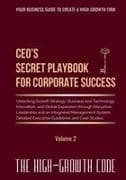 CEO's Secret Playbook For Corporate Success, Volume 2