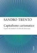 Capitalismo carismatico. Il potere dei fondatori e la sfida alle democrazie
