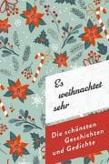 Es weihnachtet sehr. Die schönsten Geschichten und Gedichte