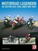 Motorrad Legenden - Die Besten der 70er, 80er und 90er