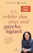 Ich erklär das jetzt mal psychologisch