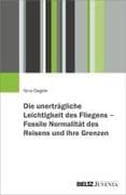 Die unerträgliche Leichtigkeit des Fliegens - Fossile Normalität des Reisens und ihre Grenzen