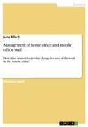 Management of home office and mobile office staff