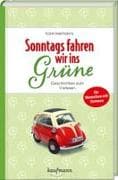 Sonntags fahren wir ins Grüne