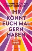 Ihr könnt euch mal gernhaben