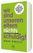 Wir sind unseren Eltern nichts schuldig!