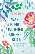 Was bleibt, ist jeder Augenblick